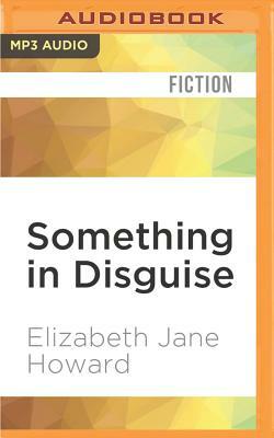 Something in Disguise by Elizabeth Jane Howard