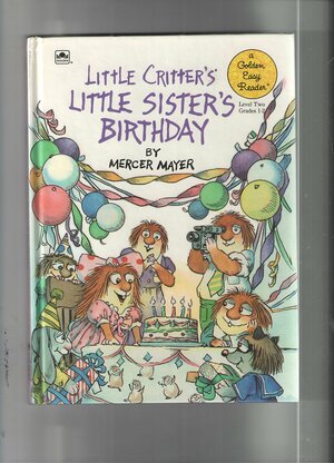 Little Critter's' Little Sister's Birthday by Mercer Mayer