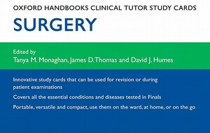 Oxford Handbooks Clinical Tutor Study Cards: Surgery by David Humes, Tanya M. Monaghan, James D. Thomas