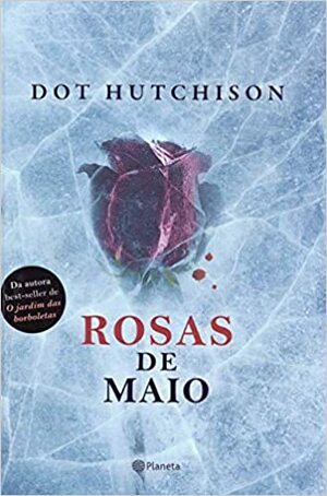 Rosas de Maio by Dot Hutchison