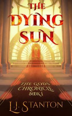 The Dying Sun by L.J. Stanton