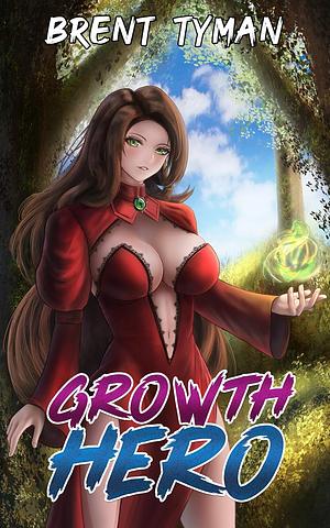 Growth Hero by Brent Tyman