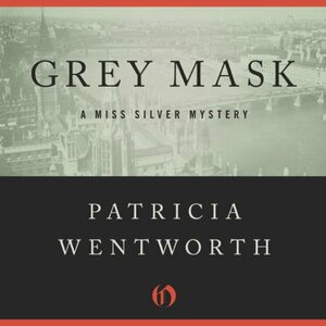 Grey Mask by Patricia Wentworth