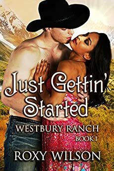 Just Gettin' Started by Roxy Wilson