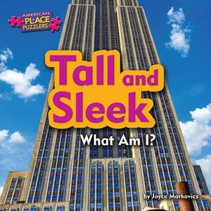 Tall and Sleek: What Am I? by Joyce L. Markovics