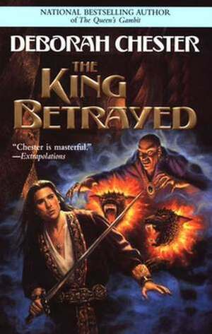 The King Betrayed by Deborah Chester