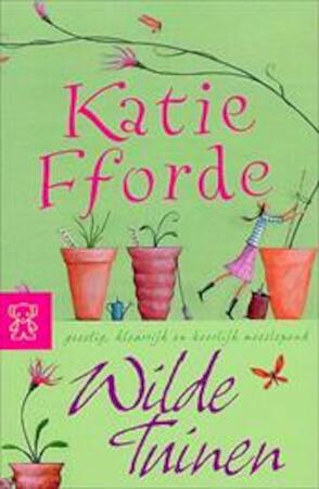 Wilde tuinen by Katie Fforde