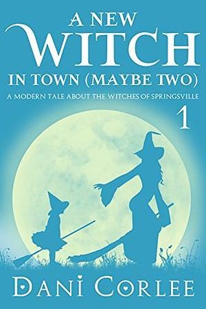 A New Witch in Town by Dani Corlee