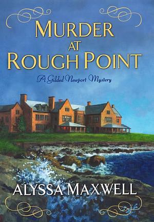 Murder at Rough Point by Alyssa Maxwell