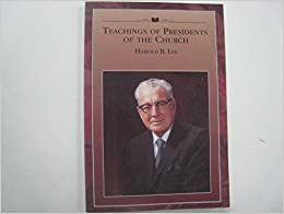 Teachings of Presidents of the Church:Harold B. Lee by Clyde Williams, Harold B. Lee, The Church of Jesus Christ of Latter-day Saints