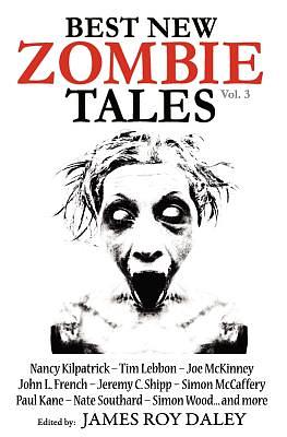 Best New Zombie Tales (Vol 3) by Tim Lebbon, James Roy Daley, Paul Kane