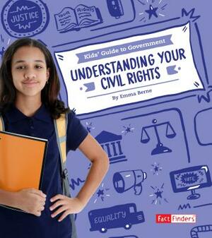 Understanding Your Civil Rights by Emma Bernay, Emma Carlson Berne