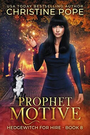 Prophet Motive: A Cozy Witch Mystery by Christine Pope