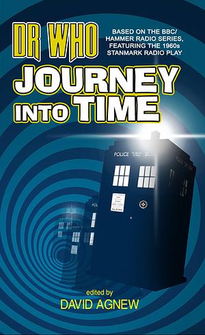 Dr Who -Journey into Time by David Agnew