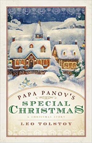 Papa Panov's Special Christmas by Leo Tolstoy