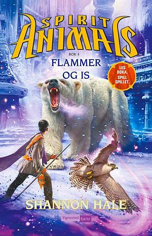 Flammer og is by Shannon Hale