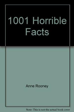 1001 Horrible Facts by Anne Rooney