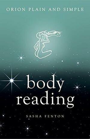 Body Reading, Orion Plain and Simple by Sasha Fenton