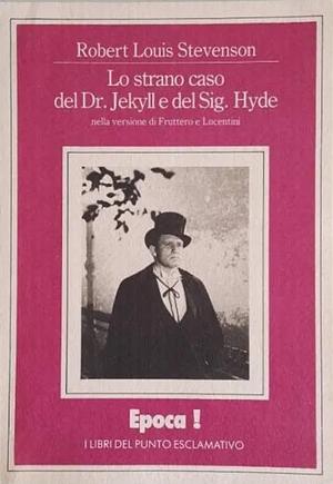 Lo Strano Caso Del Dottor Jekyll E Mr. Hyde by Robert Louis Stevenson