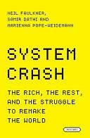 System Crash: The Rich, the Rest, and the Struggle to Remake the World by Neil Faulkner, Samir Dathi, Marienna Pope-Weidemann