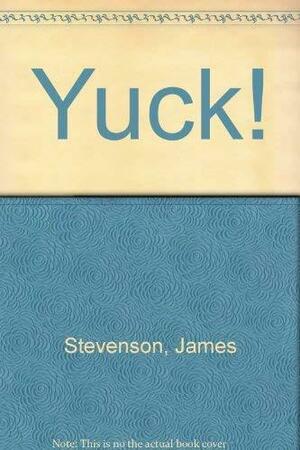 Yuck! by James Stevenson