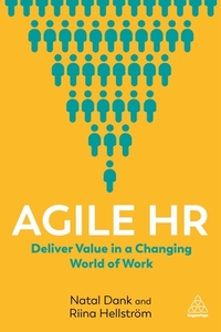 Agile HR: Deliver Value in a Changing World of Work by Riina Hellström, Natal Dank