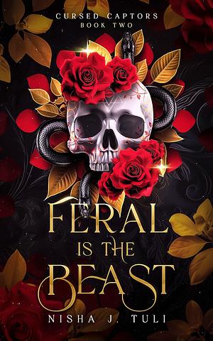 Feral is the Beast by Nisha J. Tuli