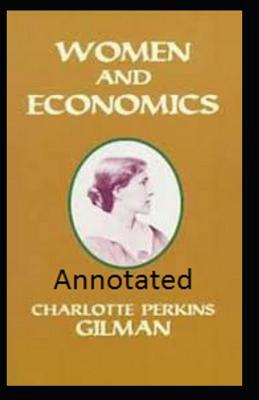 Women and Economics Annotated by Charlotte Perkins Gilman