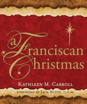 A Franciscan Christmas by Kathleen M. Carroll