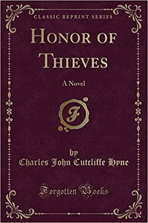 Honor of Thieves: A Novel by C. J. Cutcliffe Hyne