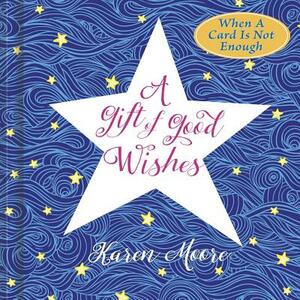 A Gift of Good Wishes by Karen Moore