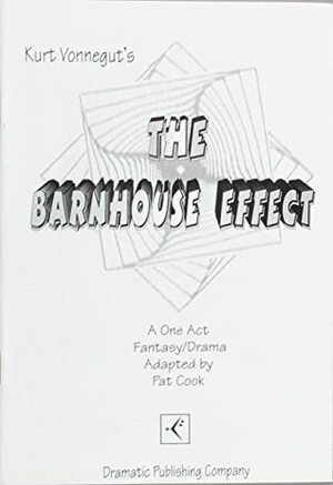 The Barnhouse Effect by Kurt Vonnegut, Pat Cook