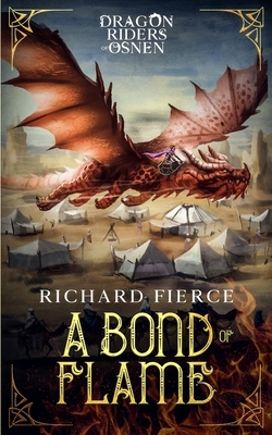 A Bond of Flame: Dragon Riders of Osnen Book 2 by Richard Fierce
