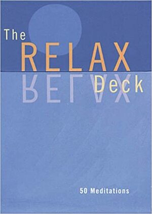 The Relax Deck: 50 Meditations by Mike George