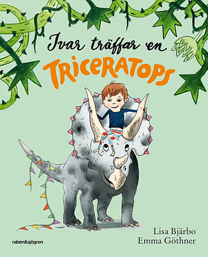 Ivar träffar en Triceratops by Lisa Bjärbo