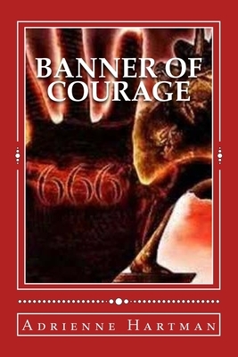 Banner of Courage by Adrienne Hartman