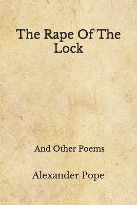 The Rape Of The Lock: (Aberdeen Classics Collection) And Other Poems by Alexander Pope