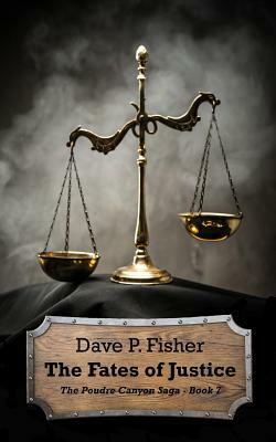 The Fates of Justice by Dave P. Fisher
