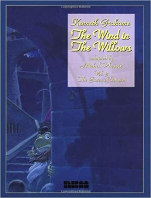 The Wind in the Willows: The Gates of Dawn by Michel Plessix