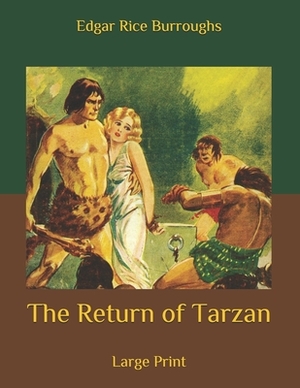 The Return of Tarzan: Large Print by Edgar Rice Burroughs