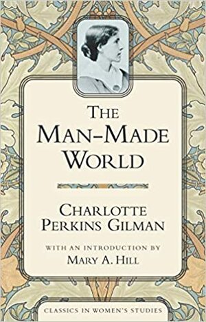 The Man-Made World by Charlotte Perkins Gilman