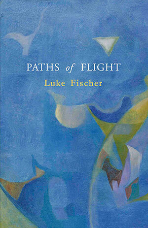 Paths of Flight by Luke Fischer