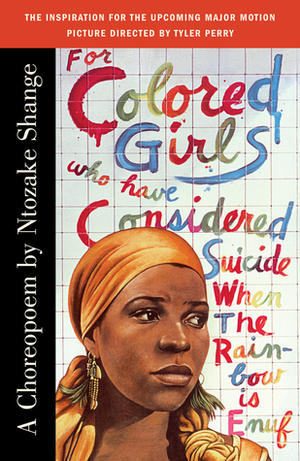 For Colored Girls Who Have Considered Suicide/When the Rainbow is Enuf by Ntozake Shange