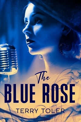 The Blue Rose by Terry Toler