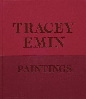 Tracey Emin Paintings by Tracey Emin, Jennifer Higgie, David Dawson