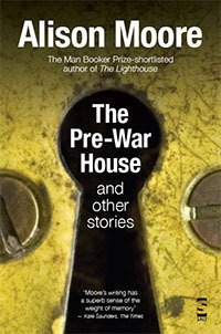 The Pre-War House and Other Stories by Alison Moore