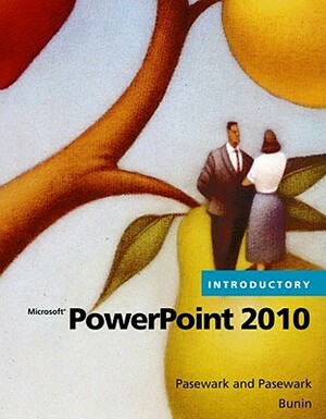 Microsoft PowerPoint 2010 Introductory by Pasewark/Pasewark, Rachel Biheller Bunin