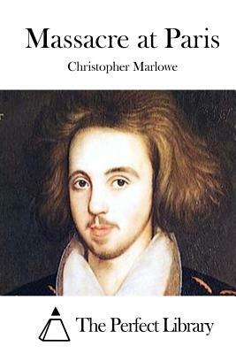 Massacre at Paris by Christopher Marlowe