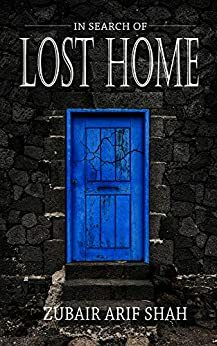 In Search of Lost Home by Zubair Arif Shah, Mansi Narula Kashyap