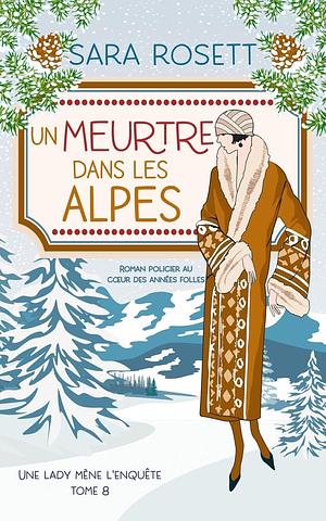 Un Meurtre Dans Les Alpes by Sara Rosett